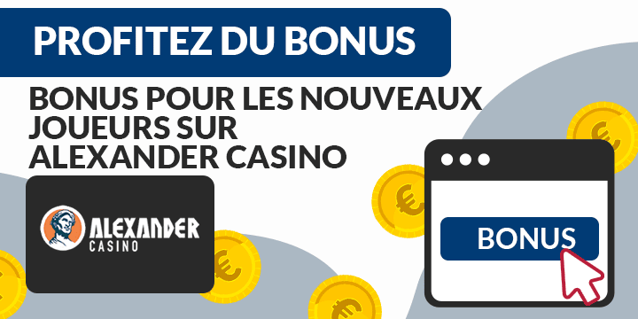 bonus pour les nouveaux joueurs sur alexander casino