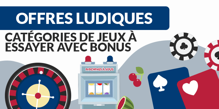 Catégories de jeux à essayer avec bonus