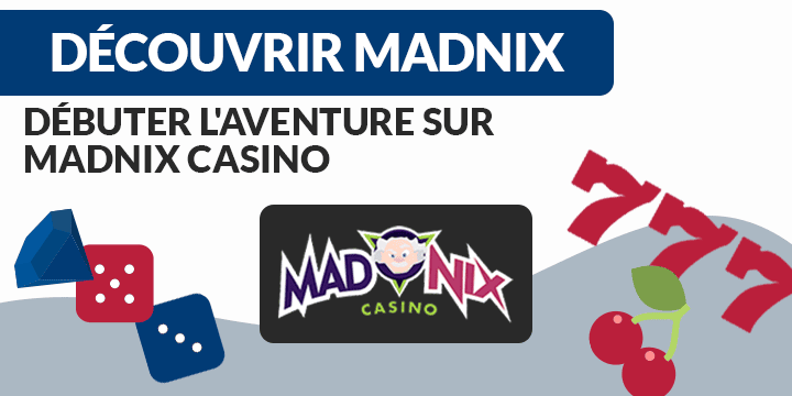 débuter sur madnix casino