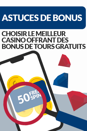 Choisir la meilleure offre de 50 tours gratuits