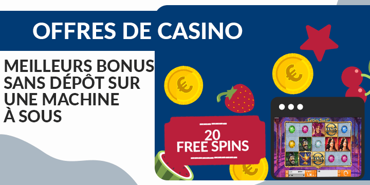 top bonus sans dépôt valables sur une machine à sous