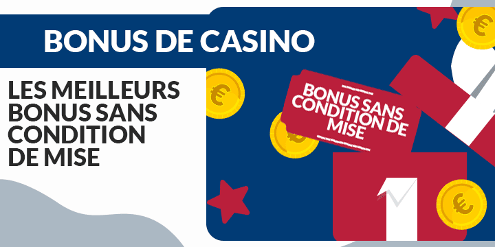 top des récents bonus sans condition de mise en août sur les casinos français