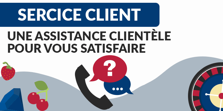 assistance clientele pour vous satisfaire